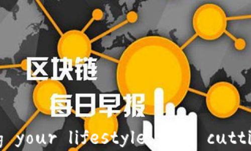 
区块链智慧生活平台： redefining your lifestyle with cutting-edge blockchain technology